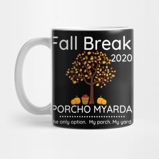 Fall Break 2020 Porcho Myarda Staycation Mug